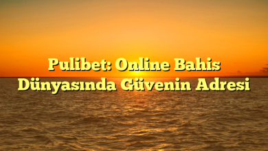 Pulibet: Online Bahis Dünyasında Güvenin Adresi